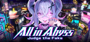 All in Abyss: Judge the Fake banner