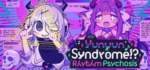 Yunyun Syndrome!? Rhythm Psychosis banner