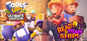 Tools Up! Ultimate Edition + Ready, Steady, Ship! banner