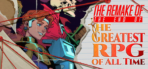 The Remake of the End of the Greatest RPG of All Time banner