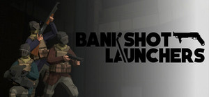 Bankshot Launchers banner