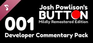 Josh Powlison's BUTTON: Mildly Remastered Edition Developer Commentary Pack 001 banner