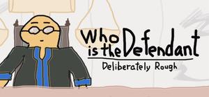 Who is the Defendant: Deliberately Rough banner