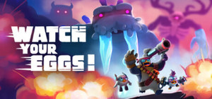 Watch Your Eggs! banner