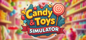 Candy & Toys Store Simulator banner
