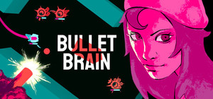 Bullet Brain banner