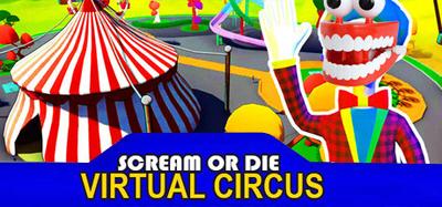 Fears Scream or Die - Virtual Circus