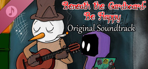 Beneath the Cardboard: Be Happy — Original Soundtrack banner