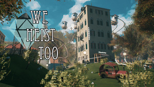 We Heist Too banner