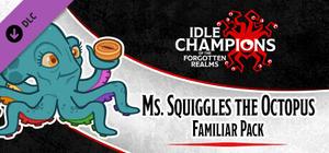 Idle Champions - Ms. Squiggles the Octopus Familiar Pack banner