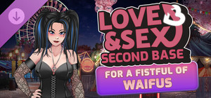 Love and Sex: Second Base - For A Fistful Of Waifu banner