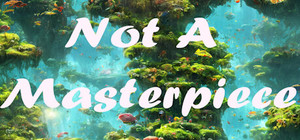 Not a Masterpıece banner