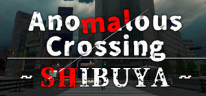 Anomalous Crossing ~Shibuya~ banner