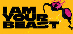 I Am Your Beast banner