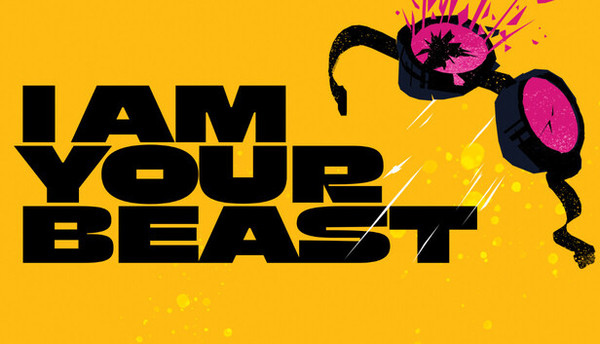 I Am Your Beast