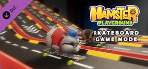 Hamster Playground - Skateboard Game Mode banner