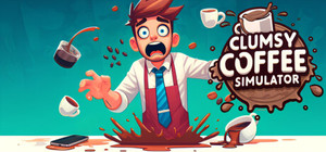Clumsy Coffee Simulator banner