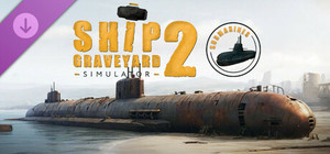 Ship Graveyard Simulator 2 - Submarines banner