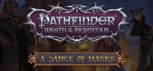 Pathfinder: Wrath of the Righteous — A Dance of the Mask banner
