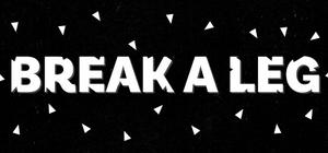 Break a Leg banner