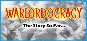 Warlordocracy: The Story So Far banner