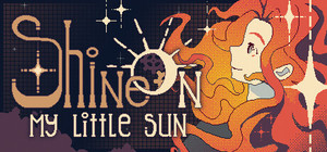 Shine On, My Little Sun banner