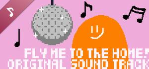 Fly Me To The Home! Soundtrack banner