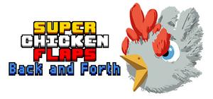 Super Chicken Flaps Back and Forth banner