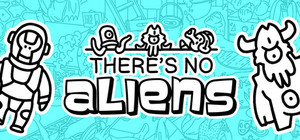 There's No Aliens banner