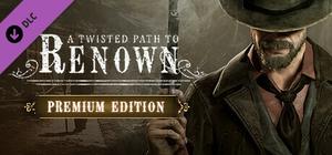 A Twisted Path To Renown - Premium Edition banner