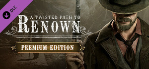 A Twisted Path To Renown - Premium Edition banner