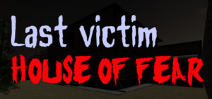 Last victim. House of Fear banner