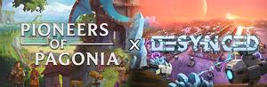 Pioneers of Pagonia & Desynced banner