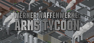Werner Waffenwerke: Arms Tycoon banner
