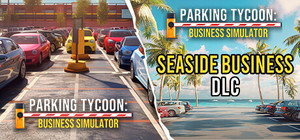 Parking Tycoon: Business Simulator + SEASIDE BUSINESS banner