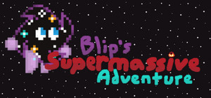 Blip's Supermassive Adventure banner