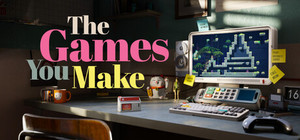 The Games You Make banner