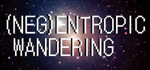 (Neg)Entropic Wandering banner