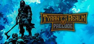Tyrant's Realm: Prelude banner