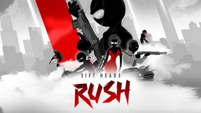 Sift Heads Rush