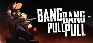 Bang Bang Pull Pull banner