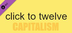 click to twelve - capitalism edition banner