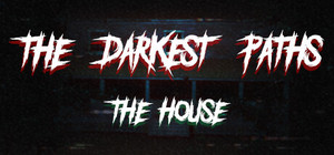 The Darkest Paths: The House banner