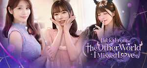 Back from the other world, I missed love. banner