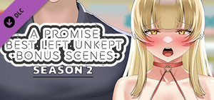 A Promise Best Left Unkept - Bonus Scenes [Season 2] banner