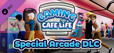 Gaming Cafe Life - Special Arcade