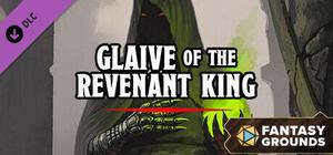 Fantasy Grounds - Glaive of the Revenant King banner