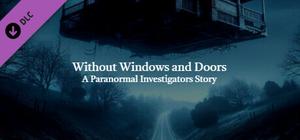 Without Windows and Doors: A Paranormal Investigators Story banner