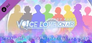 Voice Love on Air - Freely Match Performance Types Pass banner
