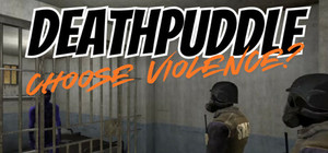 Deathpuddle: Choose Violence? banner